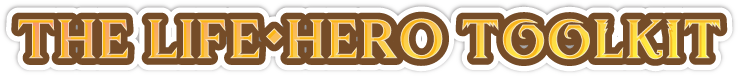 The Life-Hero Toolkit